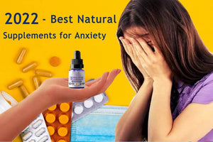 What Natural Supplements for Anxiety are the Best in 2022?